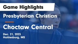 Presbyterian Christian  vs Choctaw Central  Game Highlights - Dec. 21, 2023