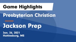 Presbyterian Christian  vs Jackson Prep  Game Highlights - Jan. 26, 2021