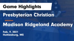 Presbyterian Christian  vs Madison Ridgeland Academy Game Highlights - Feb. 9, 2021