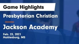 Presbyterian Christian  vs Jackson Academy  Game Highlights - Feb. 23, 2021