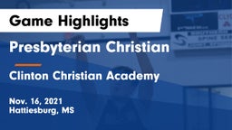 Presbyterian Christian  vs Clinton Christian Academy  Game Highlights - Nov. 16, 2021