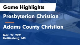 Presbyterian Christian  vs Adams County Christian  Game Highlights - Nov. 22, 2021