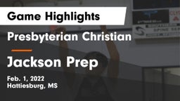Presbyterian Christian  vs Jackson Prep  Game Highlights - Feb. 1, 2022