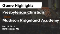 Presbyterian Christian  vs Madison Ridgeland Academy Game Highlights - Feb. 4, 2022