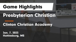 Presbyterian Christian  vs Clinton Christian Academy  Game Highlights - Jan. 7, 2023