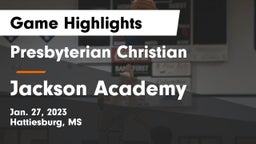 Presbyterian Christian  vs Jackson Academy  Game Highlights - Jan. 27, 2023