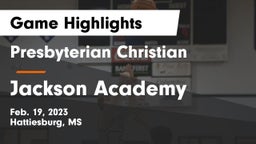 Presbyterian Christian  vs Jackson Academy  Game Highlights - Feb. 19, 2023