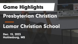 Presbyterian Christian  vs Lamar Christian School Game Highlights - Dec. 15, 2023