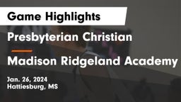 Presbyterian Christian  vs Madison Ridgeland Academy Game Highlights - Jan. 26, 2024