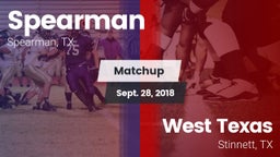 Matchup: Spearman  vs. West Texas  2018
