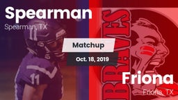 Matchup: Spearman  vs. Friona  2019