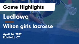 Ludlowe  vs Wilton  girls lacrosse Game Highlights - April 26, 2022