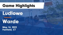 Ludlowe  vs Warde  Game Highlights - May 14, 2022