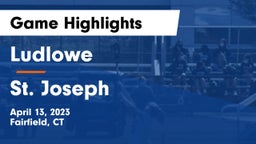 Ludlowe  vs St. Joseph  Game Highlights - April 13, 2023