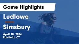 Ludlowe  vs Simsbury  Game Highlights - April 18, 2024