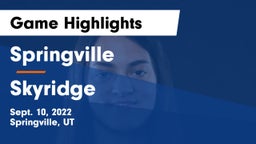 Springville  vs Skyridge  Game Highlights - Sept. 10, 2022