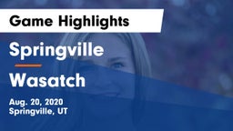 Springville  vs Wasatch Game Highlights - Aug. 20, 2020