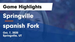 Springville  vs spanish Fork  Game Highlights - Oct. 7, 2020