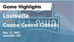 Louisville  vs Canton Central Catholic  Game Highlights - Feb. 17, 2022
