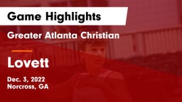 Greater Atlanta Christian  vs Lovett  Game Highlights - Dec. 3, 2022
