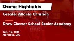 Greater Atlanta Christian  vs Drew Charter School Senior Academy  Game Highlights - Jan. 16, 2023