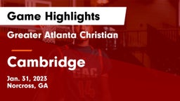 Greater Atlanta Christian  vs Cambridge  Game Highlights - Jan. 31, 2023