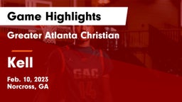 Greater Atlanta Christian  vs Kell  Game Highlights - Feb. 10, 2023