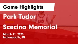 Park Tudor  vs Scecina Memorial  Game Highlights - March 11, 2023