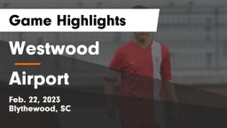 Westwood  vs Airport  Game Highlights - Feb. 22, 2023