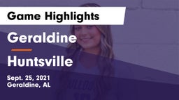 Geraldine  vs Huntsville  Game Highlights - Sept. 25, 2021