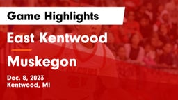 East Kentwood  vs Muskegon  Game Highlights - Dec. 8, 2023