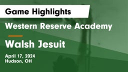 Western Reserve Academy vs Walsh Jesuit  Game Highlights - April 17, 2024
