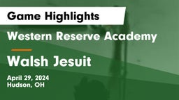 Western Reserve Academy vs Walsh Jesuit  Game Highlights - April 29, 2024