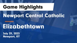 Newport Central Catholic  vs Elizabethtown  Game Highlights - July 29, 2023