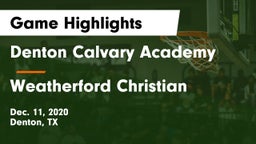 Denton Calvary Academy vs Weatherford Christian  Game Highlights - Dec. 11, 2020