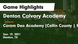 Denton Calvary Academy vs Coram Deo Academy (Collin County  Plano Campus) Game Highlights - Jan. 19, 2021