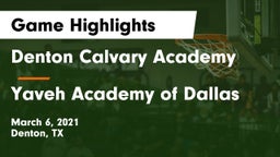 Denton Calvary Academy vs Yaveh Academy of Dallas Game Highlights - March 6, 2021