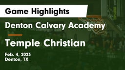 Denton Calvary Academy vs Temple Christian  Game Highlights - Feb. 4, 2023