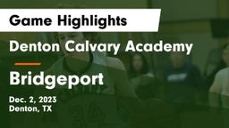 Denton Calvary Academy vs Bridgeport  Game Highlights - Dec. 2, 2023