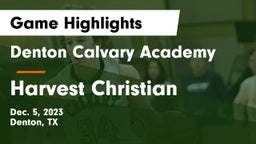 Denton Calvary Academy vs Harvest Christian  Game Highlights - Dec. 5, 2023