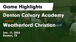 Denton Calvary Academy vs Weatherford Christian  Game Highlights - Jan. 11, 2024