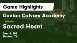 Denton Calvary Academy vs Sacred Heart  Game Highlights - Jan. 4, 2021
