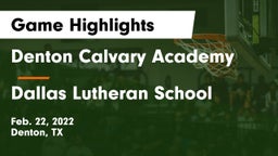 Denton Calvary Academy vs Dallas Lutheran School Game Highlights - Feb. 22, 2022