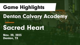 Denton Calvary Academy vs Sacred Heart  Game Highlights - Nov. 20, 2023