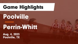 Poolville  vs Perrin-Whitt  Game Highlights - Aug. 4, 2023