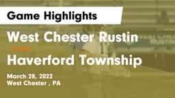 West Chester Rustin  vs Haverford Township  Game Highlights - March 28, 2022