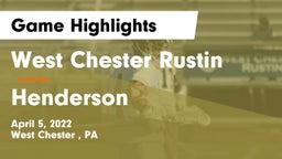 West Chester Rustin  vs Henderson  Game Highlights - April 5, 2022