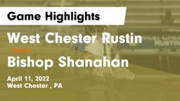 West Chester Rustin  vs Bishop Shanahan  Game Highlights - April 11, 2022