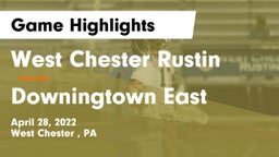 West Chester Rustin  vs Downingtown East  Game Highlights - April 28, 2022