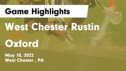 West Chester Rustin  vs Oxford  Game Highlights - May 10, 2022